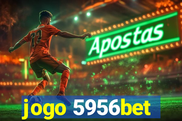 jogo 5956bet